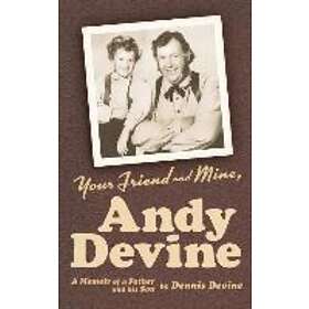 Dennis Devine: Your Friend and Mine, Andy Devine (Hardback)