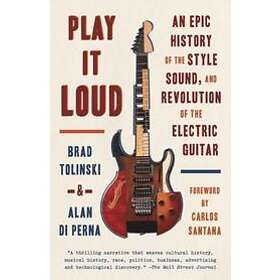 Brad Tolinski, Alan di Perna: Play It Loud
