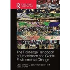 Karen Seto, William Solecki, Corrie Griffith: The Routledge Handbook of Urbanization and Global Environmental Change