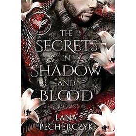 Lana Pecherczyk: The Secrets in Shadow and Blood