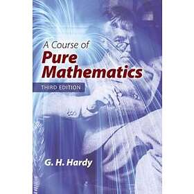 G H Hardy: A Course of Pure Mathematics: Third Edition