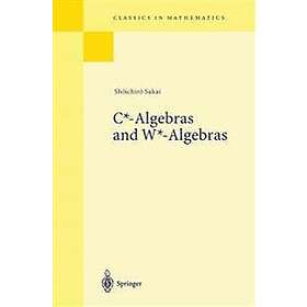 Shoichiro Sakai: C*-Algebras and W*-Algebras