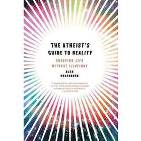 Alex Rosenberg: The Atheist's Guide to Reality