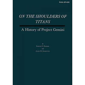 James M Grimwood, Barton C Hacker: On the Shoulders of Titans: A History Project Gemini