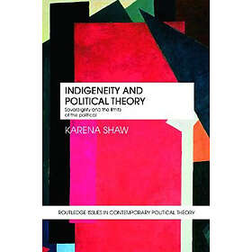Karena Shaw: Indigeneity and Political Theory