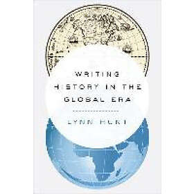 Lynn Hunt: Writing History in the Global Era