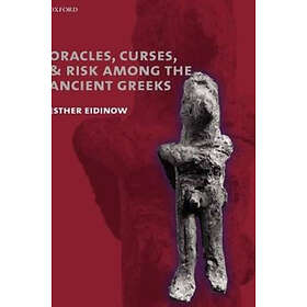 Esther Eidinow: Oracles, Curses, and Risk Among the Ancient Greeks