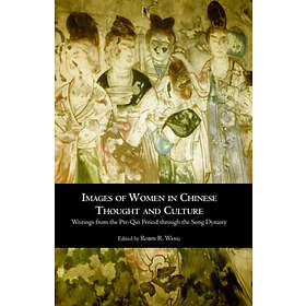 Robin Wang: Images of Women in Chinese Thought &; Culture