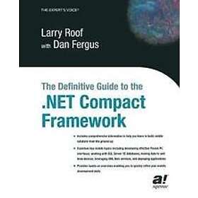 Dan Fergus, Larry Roof: The Definitive Guide to the .NET Compact Framework