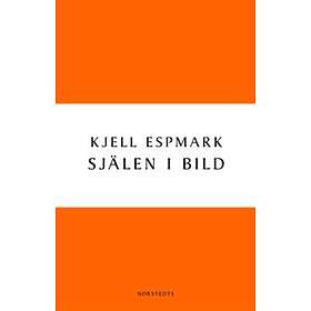 Kjell Espmark: Själen i bild en huvudlinje modern svensk poesi