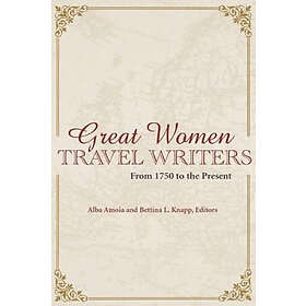 Alba Amoia, Bettina Knapp: Great Women Travel Writers