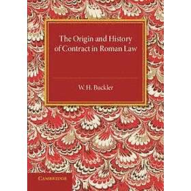 W H Buckler: The Origin and History of Contract in Roman Law