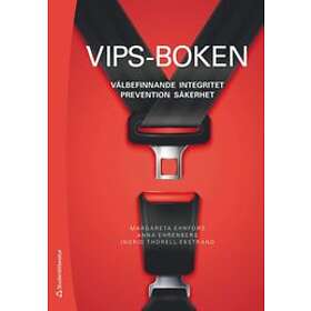 Margareta Ehnfors, Anna Ehrenberg, Ingrid Thorell-Ekstrand: VIPS-boken Välbefinnande, integritet, prevention, säkerhet