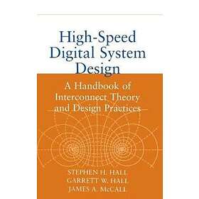 SH Hall: High-Speed Digital System Design A Handbook of Interconnect Theory and Practices