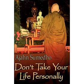 Ajahn Sumedho, Diana St Ruth: Don't Take Your Life Personally