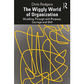 Chris Rodgers: The Wiggly World of Organization