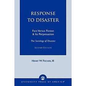Henry W Fischer: Response to Disaster