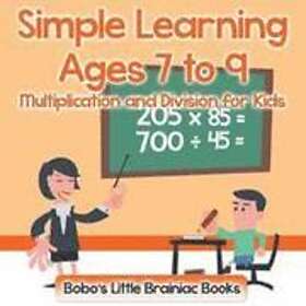 Bobo's Little Brainiac Books: Simple Learning Ages 7 to 9 Multiplication and Division for Kids