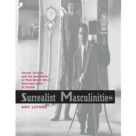Amy Lyford: Surrealist Masculinities