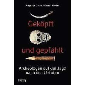 Angelika Franz, Daniel Nösler: Geköpft und gepfählt - Hitta bästa pris ...