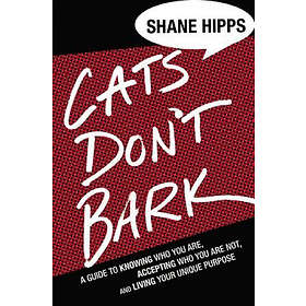 Shane Hipps: Cats Don't Bark
