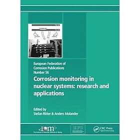 Stefan Ritter, Anders Molander: Corrosion Monitoring in Nuclear Systems EFC 56