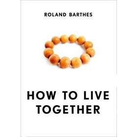Roland Barthes: How to Live Together