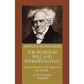 Arthur Schopenhauer: The World as Will and Representation, Vol. 2