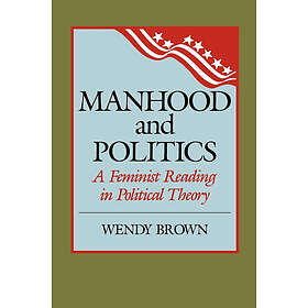 Wendy L Brown: Manhood and Politics