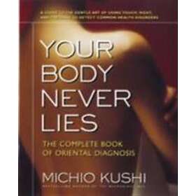 Michio Kushi: Your Body Never Lies