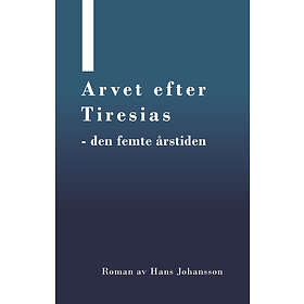 Hans Johansson: Arvet efter Tiresias den femte årstiden