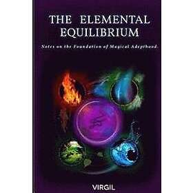 Virgil: The Elemental Equilibrium: Notes on the Foundation of Magical Adepthood
