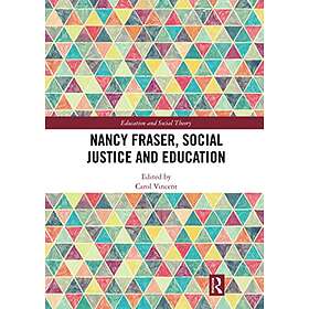 Carol Vincent: Nancy Fraser, Social Justice and Education