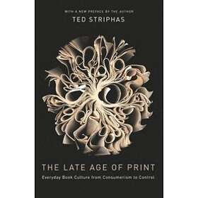 Ted Striphas: The Late Age of Print