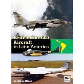 Santiago Rivas: British Combat Aircraft in Latin America