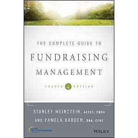 S Weinstein: The Complete Guide to Fundraising Management, 4th Edition