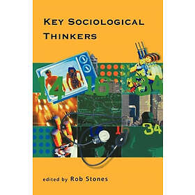 Rob Stones: Key Sociological Thinkers