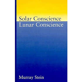 Murray Stein: Solar Conscience/Lunar Conscience