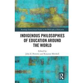 John Petrovic, Roxanne M Mitchell: Indigenous Philosophies of Education Around t