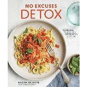 Megan Gilmore: No Excuses Detox