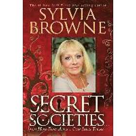 Sylvia Browne: Secret Societies...and How They Affect Our Lives Today