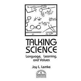 Jay L Lemke, J L Lemke: Talking Science