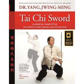 Jwing-Ming Yang: Tai Chi Sword Classical Yang Style
