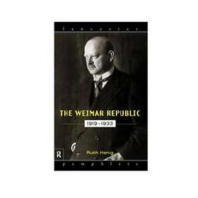 Ruth Henig: The Weimar Republic 1919-1933