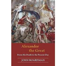 John Boardman: Alexander the Great