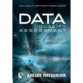 Arkady Maydanchik: Data Quality Assessment