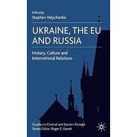 S Velychenko: Ukraine, The EU and Russia