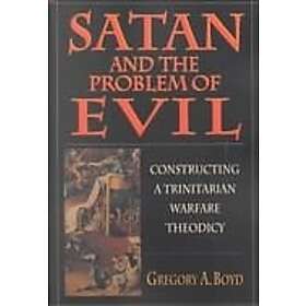 Gregory A Boyd: Satan and the Problem of Evil
