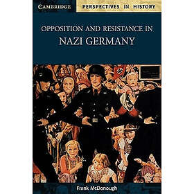 Frank McDonough: Opposition and Resistance in Nazi Germany
