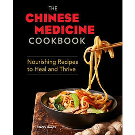 Stacey Isaacs: The Chinese Medicine Cookbook: Nourishing Recipes to Heal and Thrive
